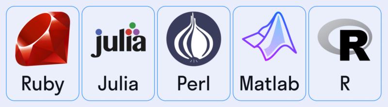 Ruby, Julia, Perl, Matlab, R. 