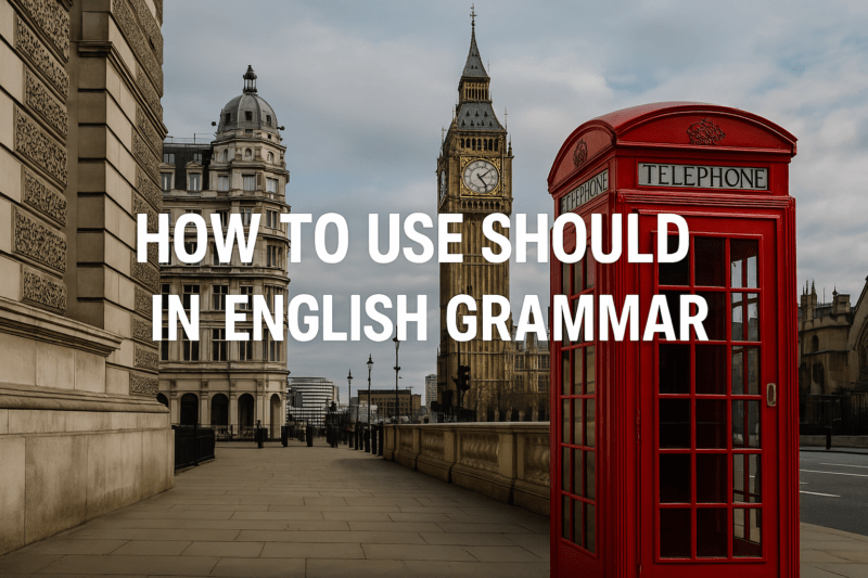 kak-ispolzovat-should-v-angliyskoy-grammatike